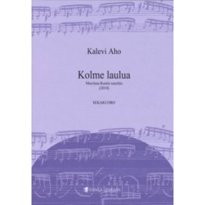 Kolme laulua Mawlana Rumin runoihin : Three Songs to Texts by Mawlana Rumi