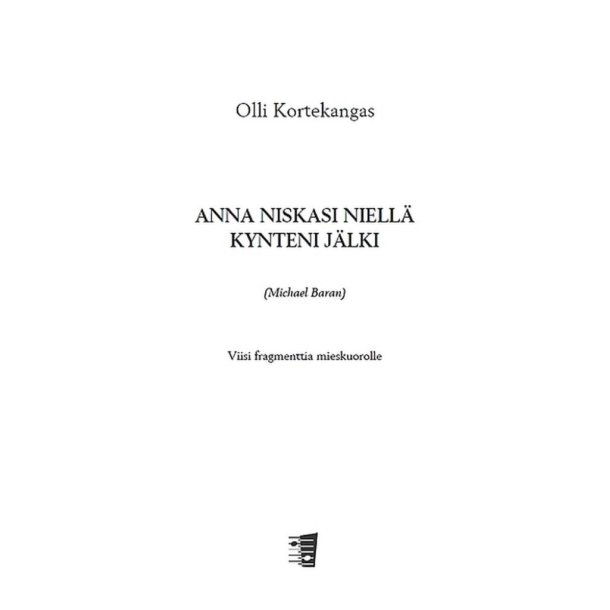 Anna Niskasi Niell&auml; Kynteni J&auml;lki : Viisi Fragmenttia Mieskuorolle