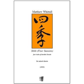 Shiki (Four Seasons) : Four Haiku Of Santoka Taneda For Mixed Choir