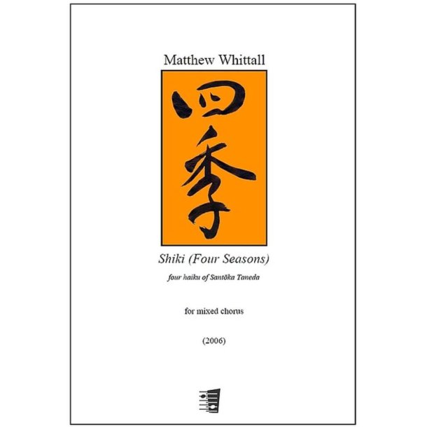Shiki (Four Seasons) : Four Haiku Of Santoka Taneda For Mixed Choir