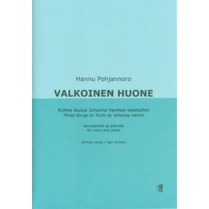 Valkoinen Huone : Three Songs To Texts By Johanna Venho