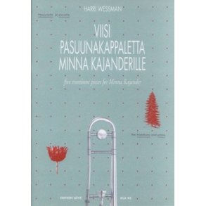 Viisi pasuunakappaletta Minna Kajanderille : Five Trombone Pieces for Minna Kajander
