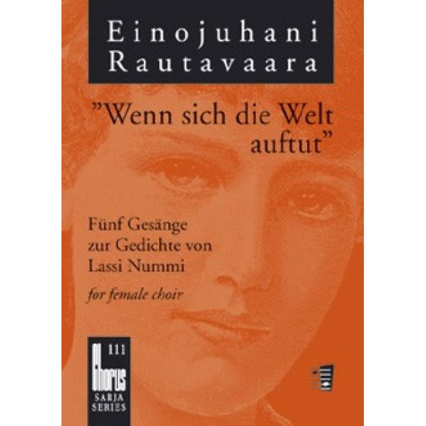 Wenn sich die Welt auftut : 5 Ges&auml;nge zu Gedichten von Lassi Nummi