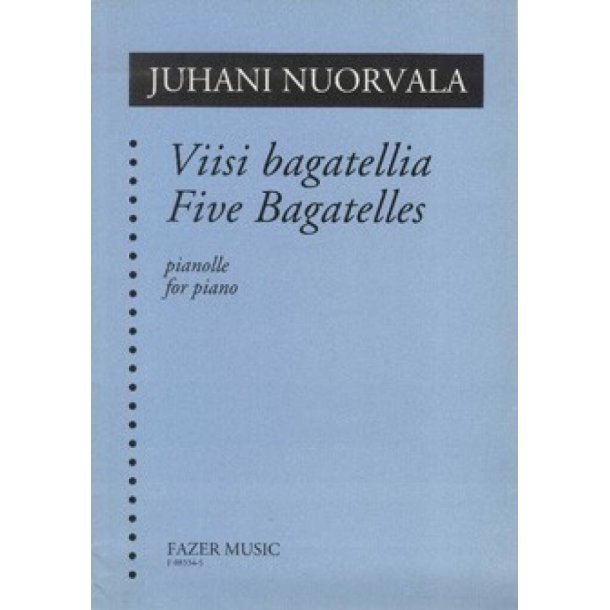 Viisi Bagatellia : Five Bagatelles
