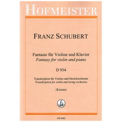Fantasie f&uuml;r Violine und Klavier D934 : Transkription f&uuml;r Violine und Streichorchester