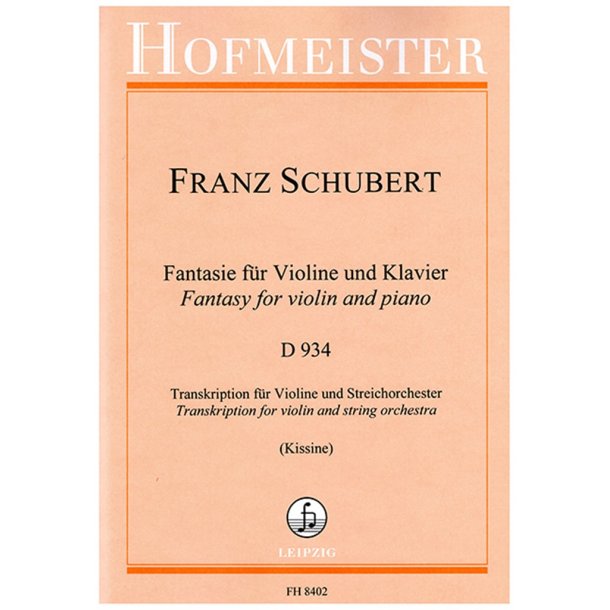 Fantasie f&uuml;r Violine und Klavier D934 : Transkription f&uuml;r Violine und Streichorchester
