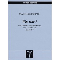 Was war? : Drei Lieder nach Gedichten von Karl Krolow