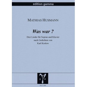 Was war? : Drei Lieder nach Gedichten von Karl Krolow