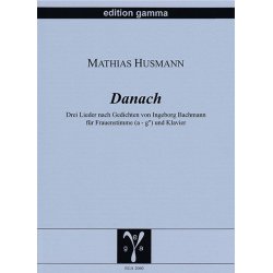 Danach : Drei Lieder nach Gedichten von Ingeborg Bachmann