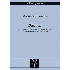 Danach : Drei Lieder nach Gedichten von Ingeborg Bachmann
