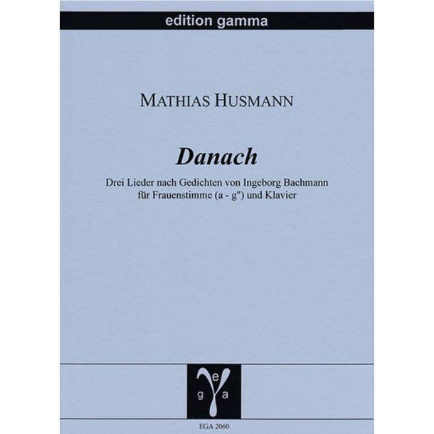 Danach : Drei Lieder nach Gedichten von Ingeborg Bachmann