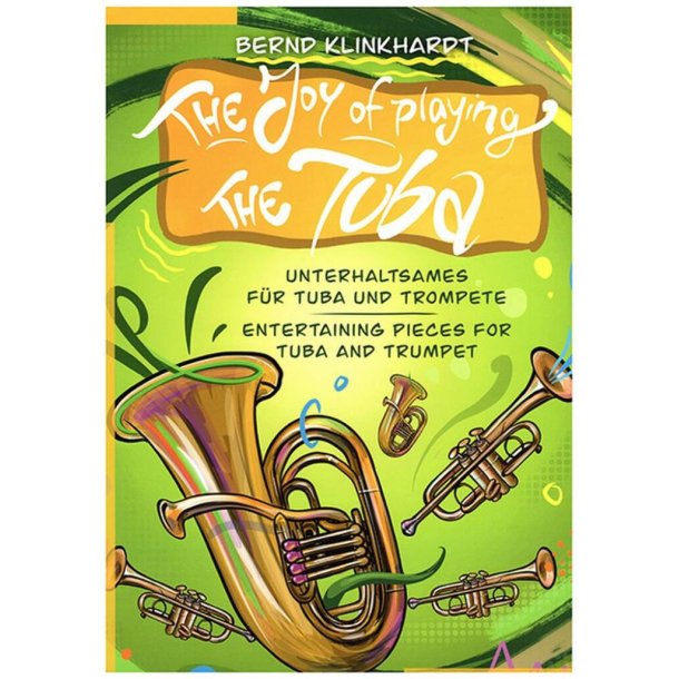 The joy of playing Tuba : Unterhaltsames f&uuml;r Tuba und Trompete