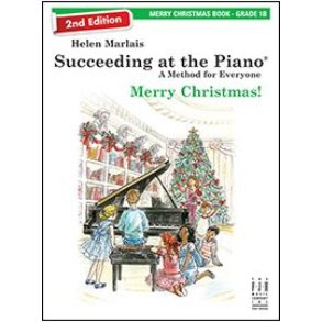 Succeeding at the Piano Merry Christmas! : Grade 1B (2nd Edition)