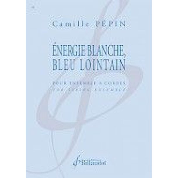 Energie Blanche, Bleu Lointain