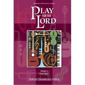 Play for the Lord - Volume 6 : Piano Duets