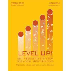 Level Up - Vol. 4: Developing Skills - Treble Clef : An Interactive System for Vocal Sight-Reading - Student Workbook