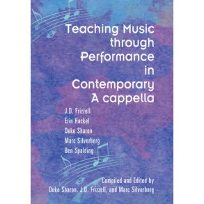 Teaching Music through Performance : in Contemporary A Cappella