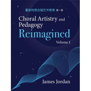 Choral Artistry and Pedagogy Reimagined, Vol. 1