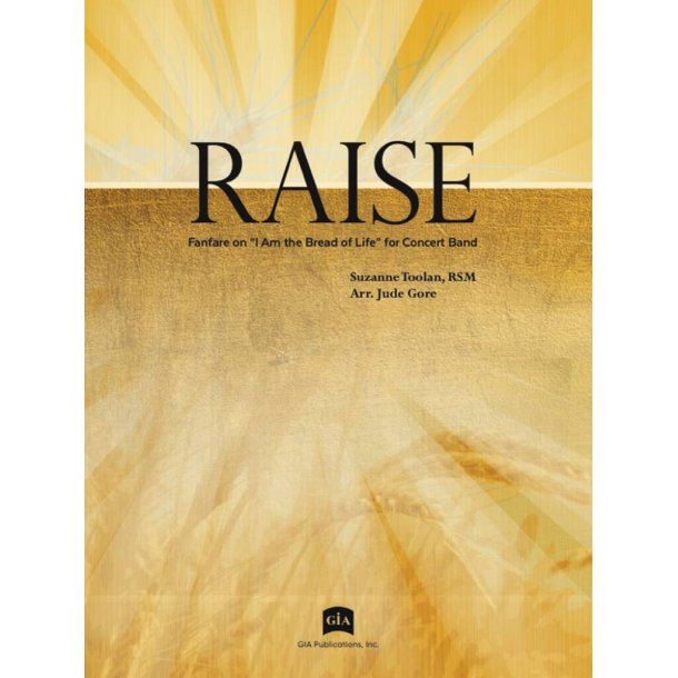 Raise : "Fanfare on ""I Am the Bread of Life"" for Concert Band - Full Score and Parts"