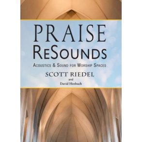 Praise ReSounds : Acoustics in the Worship Space