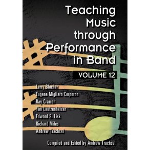 Teaching Music Through Performance In Band Vol. 12