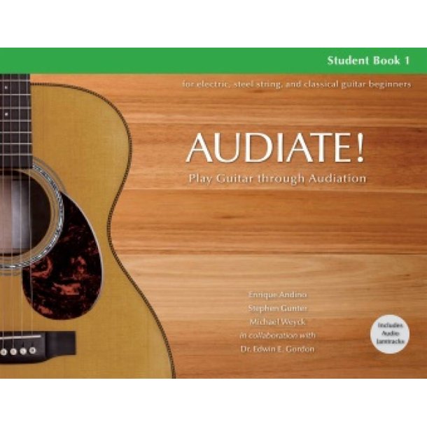 Audiate! (Student Book 1) : Play Guitar through Audiation