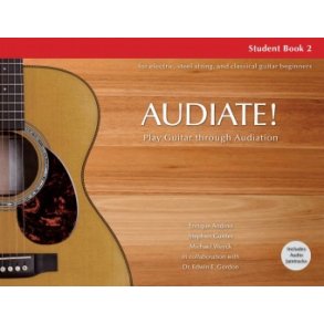 Audiate! (Student Book 2) : Play Guitar through Audiation