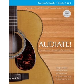 Audiate! (Teacher's Guide) : Play Guitar through Audiation