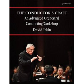 The Conductor's Craft - Quintet Score : An Advanced Orchestral Conducting Workshop