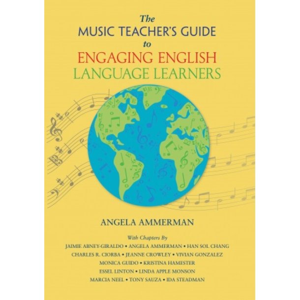 The Music Teacher's Guide : to Engaging English Language Learners