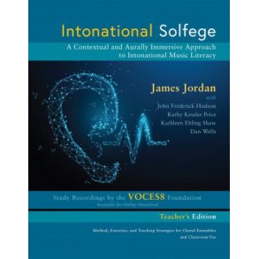 Intonational Solfege - Teacher's Edition : A Contextual and Aurally Immersive Approach to Intonational Music Literacy