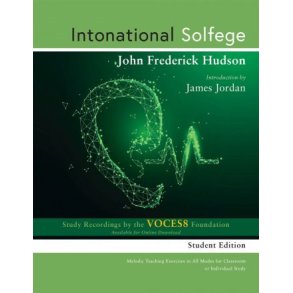 Intonational Solfege - Student Edition : Melodic Teaching Exercises in All Modes for Classroom or Individual Study