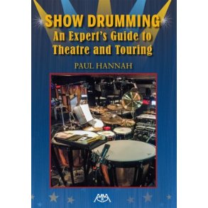 Show Drumming : An Expert's Guide to Theatre and Touring
