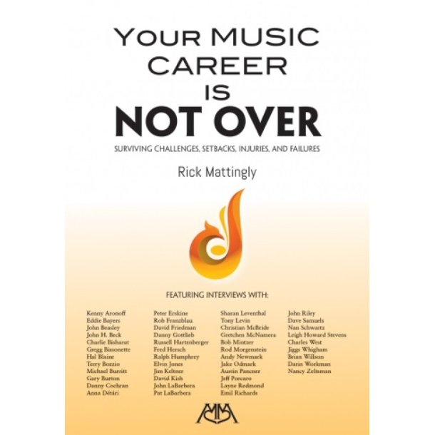 Your Music Career Is NOT Over : Surviving Challenges, Setbacks, Injuries, and Failures