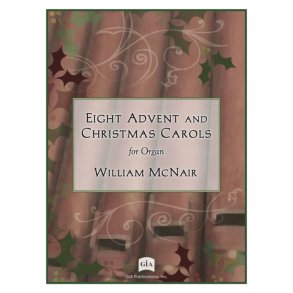 Eight Advent and Christmas Carols for Organ