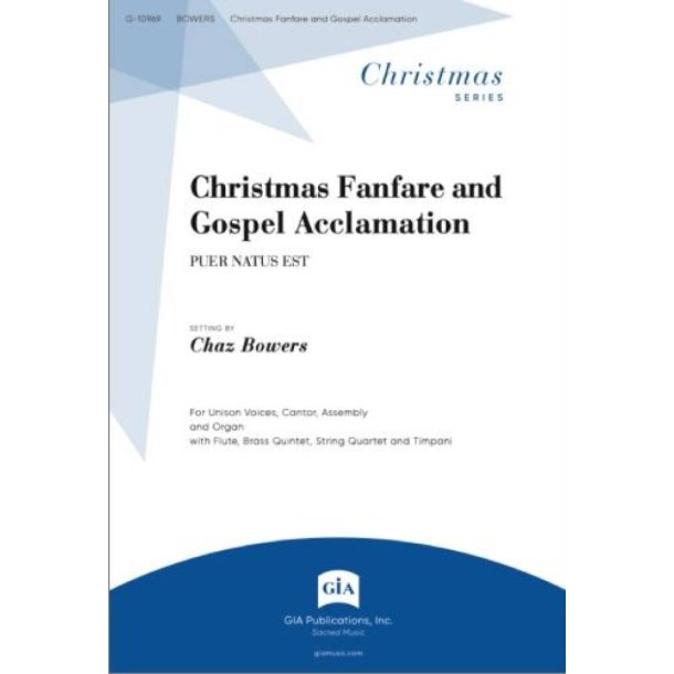 Christmas Fanfare and Gospel Acclamation : For Unison Voices, Cantor, Assembly and Organ with Flute, Brass Quintet, String Quartet and Timpani