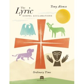 The Lyric Gospel Acclamations - Ordinary Time