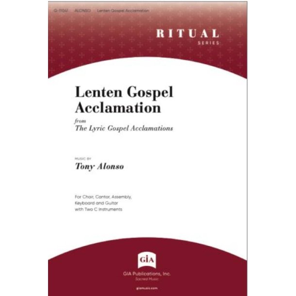 Lenten Gospel Acclamation : from The Lyric Gospel Acclamations