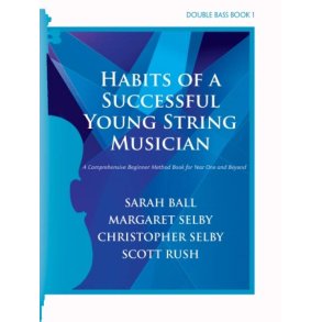 Habits of a Successful Young String Musician Bk 1 : A Comprehensive Beginner Method for Year One and Beyond