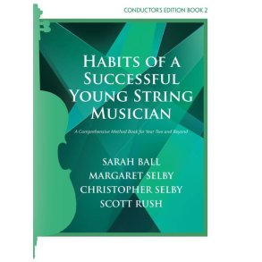Habits of a Successful Young String Musician 2 : A Comprehensive Method Book for Year Two and Beyond - Conductor's Edition