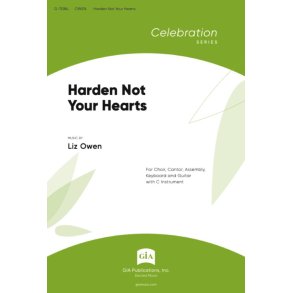 Harden Not Your Hearts : For Choir, Cantor and Assembly , Keyboard and Guitar with C Instrument