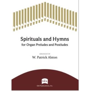 Spirituals and Hymns : For organ preludes and postludes