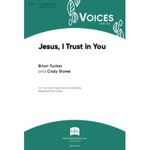 Jesus, I Trust in You : 2-Part Equal Choir, Assembly and Keyboard