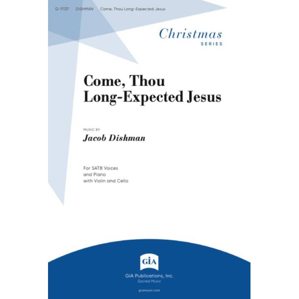 Come, Thou Long-Expected Jesus : SATB, Violin, Cello, Piano