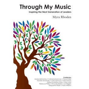 Through My Music : Inspiring the Next Generation of Leaders