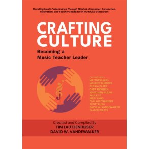 Crafting Culture : Becoming a Music Teacher Leader
