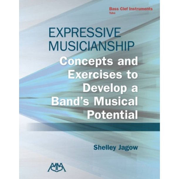 Expressive Musicianship - Student Tuba B.C. Book : Concepts and Exercises to Develop a Band's Musical Potential