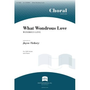 What Wondrous Love - SAB edition