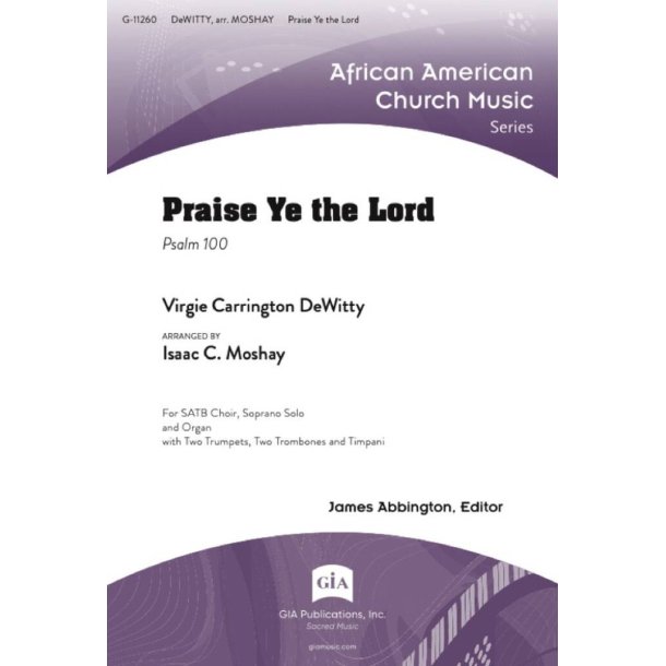 Praise Ye the Lord : Psalm 100 - Soprano Solo, SATB, Organ and Ensemble