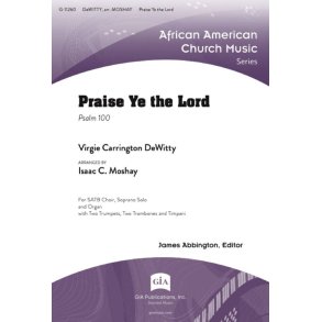 Praise Ye the Lord : Soprano Solo, SATB, Organ and Ensemble - Full Score and Parts
